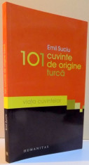 101 CUVINTE DE ORIGINE TURCA, VIATA CUVINTELOR, 2011 foto