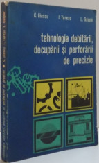 TEHNOLOGIA DEBITARII, DECUPARII SI PERFORARII DE PRECIZIE , 1980 foto