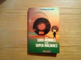 DES SOUS-HOMMES ET DES SUPER-MACHINES - A. Kaufmann, J. Peze - 1970, 264 p.