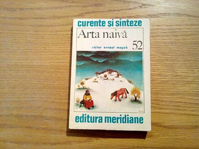 ARTA NAIVA - Victor Ernest Masek - Meridiane, Curente si Sinteze, 1989, 245 p.