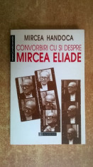 Convorbiri cu si despre Mircea Eliade - de Mircea Handoca foto