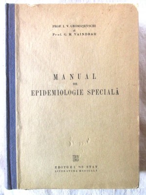 &amp;quot;MANUAL DE EPIDEMIOLOGIE SPECIALA&amp;quot;, L.V. Gromasevschi / G.M. Vaindfah, 1951 foto