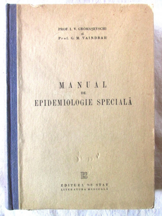 &quot;MANUAL DE EPIDEMIOLOGIE SPECIALA&quot;, L.V. Gromasevschi / G.M. Vaindfah, 1951