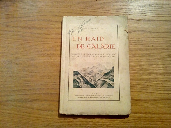 UN RAID DE CALARIE - A. Balacescu - Arte Grafice &quot;Bucovina&quot;, 1931, 210 p.+ harta