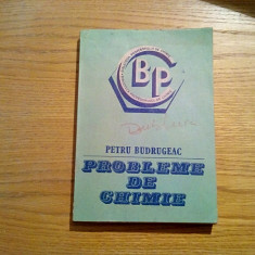 PROBLEME DE CHIMIE - Petru Budrugeac - Editura Academiei, 1986, 279 p.