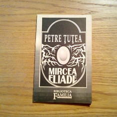 PETRE TUTEA - Mircea Eliade (eseu) - Familia , Oradea, 1992, 92 p.