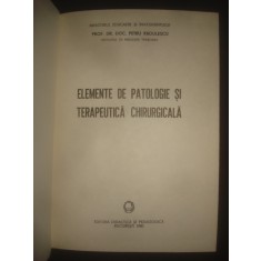 PETRU RADULESCU - ELEMENTE DE PATOLOGIE SI TERAPEUTICA CHIRURGICALA