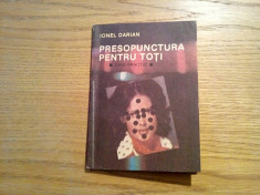 PRESOPUNCTURA PENTRU TOTI * Ghid Practic - Ionel Darian - Abeona, 1992, 103 p. foto