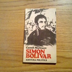 SIMON BOLIVAR (1783-1830) - Camil Muresan - 1983, 135 p.