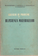 Culegere de probleme din rezistenta materialelor/ Gh Buzdugan, C, Mitescu 1955 foto