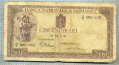 A1296 BANCNOTA-ROMANIA-500 LEI-19-XI-1-(19)40-SERIA0856863-starea care se vede foto