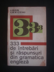 LEON LEVITCHI - 333 DE INTREBARI SI RASPUNSURI DIN GRAMATICA ENGLEZA foto