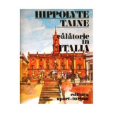 Hippolyte Taine - Calatorie &icirc;n Italia