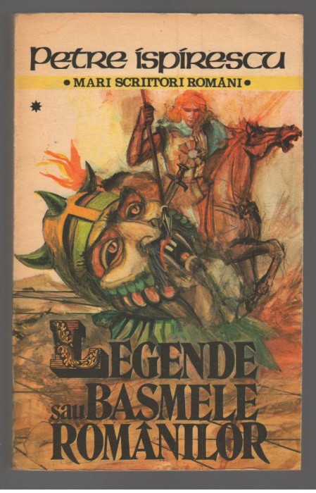 (C7056) PETRE ISPIRESCU - LEGENDE SAU BASMELE ROMANILOR, VOL.1 (C7056) PETRE ISPIRESCU - LEGENDE SAU BASMELE ROMANILOR, VOL.1