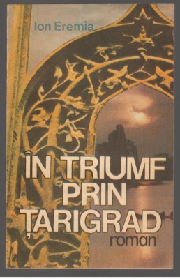 (C7036) ION EREMIA - IN TRIUMF PRIN TARIGRAD foto