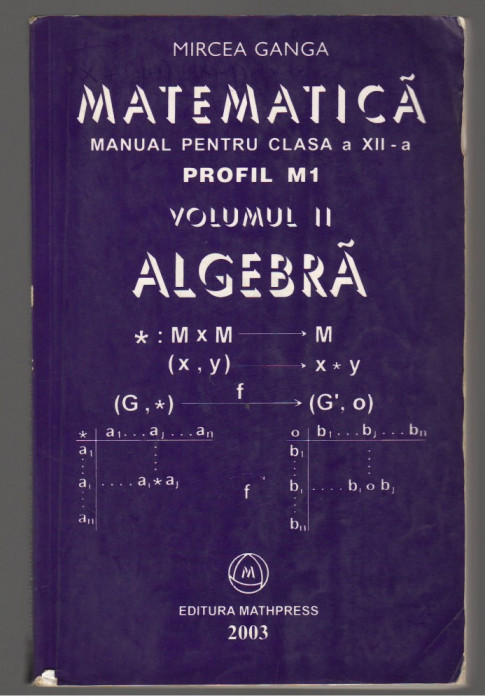 (C7038) MIRCEA GANGA - MATEMATICA CLASA A XII-A, ALGEBRA VOL II