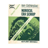 Ion Ochinciuc - Norocul era schiop