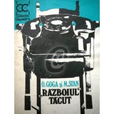 O. Goga, M. Stan - Razboiul tacut