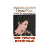 Danielle Steel - Sub povara destinului