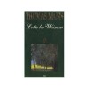 Thomas Mann - Lotte la Weimar (editie 1996)
