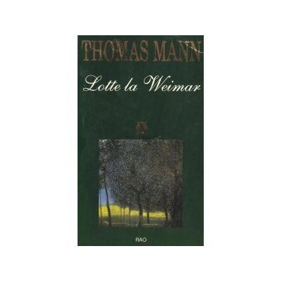 Thomas Mann - Lotte la Weimar (editie 1996) foto