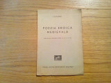 POEZIA EROICA MEDIEVALA - I. Siadbei - Cartea Romaneasca, 1943, 14 p.