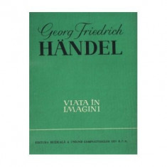 Georg Friedrich Handel - Viata în imagini