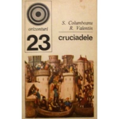 S. Columbeanu, R. Valentin - Cruciadele foto