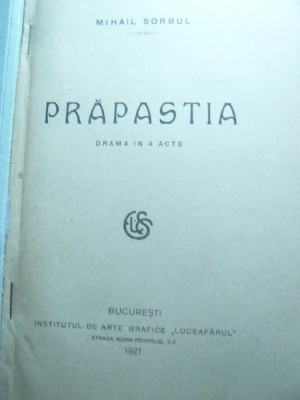 131. Mihail Sorbul - Prapastia -Prima Ed. 1921-Ed.Literara a Casei Scoalelor foto