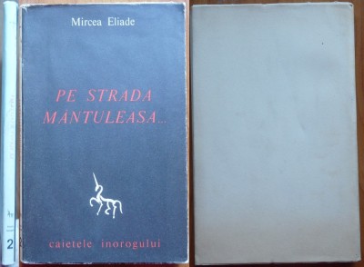 Mircea Eliade, Pe strada Mantuleasa, Madrid,1963, Caietele Inorogului, editia 1 foto