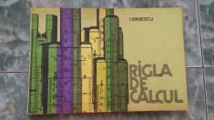 RIGLA DE CALCUL - IRIMESCU foto