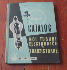 Catalog / Noi tuburi electronice si tranzistoare - Ed Tehnica 1961 - 304 pagini foto