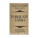 Alexandru Balaci - Torquato Tasso