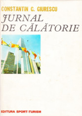 Constantin C. Giurescu - Jurnal de calatorie - 36443 foto