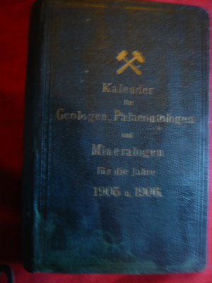 Calendar pt.Geologie ,Paleontologie , Mineralogie 1905-1906, lb.germana ,316pag foto