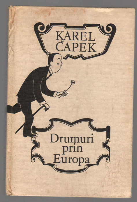 (C6895) KAREL CAPEK - DRUMURI PRIN EUROPA