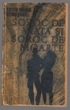 (C6897) ERICH MARIA REMARQUE - SOROC DE VIATA SI SOROC DE MOARTE, 1967, Alta editura