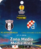 Acreditare meci fotbal ASTRA Giurgiu - DINAMO ZAGREB 27.11.2014 Europa League