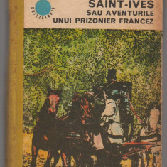 (C6896) ROBERT LOUIS STEVENSON - SAINT-IVES, AVENTURILE UNUI PRIZONIER FRANCEZ