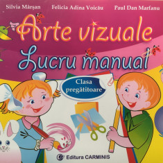 ARTE VIZUALE. LUCRU MANUAL. Clasa pregatitoare - S. Marsan, F, Voicau