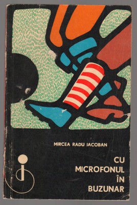 (C6891) MIRCEA RADU IACOBAN - CU MICROFONUL IN BUZUNAR foto