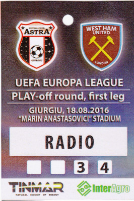 Acreditare meci fotbal ASTRA Giurgiu - WEST HAM UNITED 18.08.2016 Europa League foto