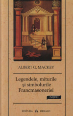Albert G. Mackey - Legendele, miturile si simbolurile Francmasoneriei foto