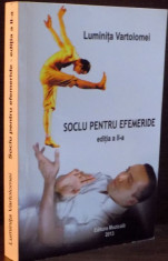 SOCLU PENTRU EFEMERIDE de LUMINITA VARTOLOMEI , EDITIA A II A , 2013 foto