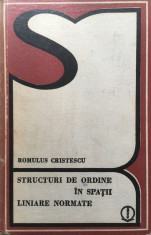 STRUCTURI DE ORDINE IN SPATII LINIARE NORMATE - Romulus Cristescu foto