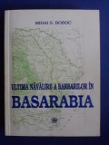 Ultima navalire a barbarilor in Basarabia - Mihai Boboc / R6P4S, Alta editura