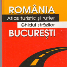 (C6864) ROMANIA - ATLAS TURISTIC SI RUTIER - GHIDUL STRAZILOR BUCURESTI