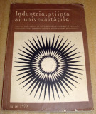 Industria, stiinta si universitatile - iulie 1970 - autor colectiv