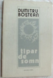 Cumpara ieftin DUMITRU BOSTEAN - TIPAR DE SOMN (VERSURI, 1976/desene DUMITRU RISTEA) [autograf], Alta editura