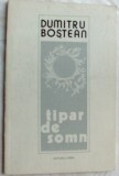 Cumpara ieftin DUMITRU BOSTEAN - TIPAR DE SOMN (VERSURI, 1976/desene DUMITRU RISTEA) [autograf]